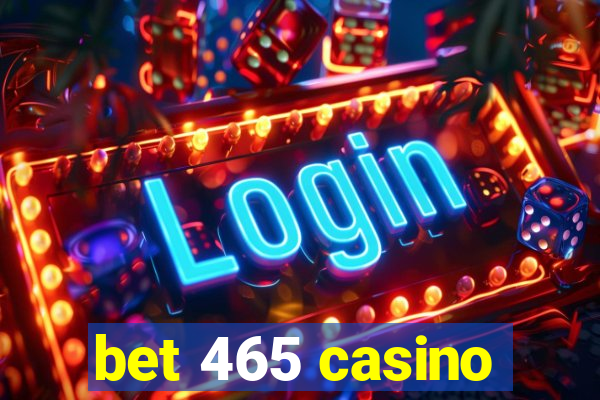 bet 465 casino